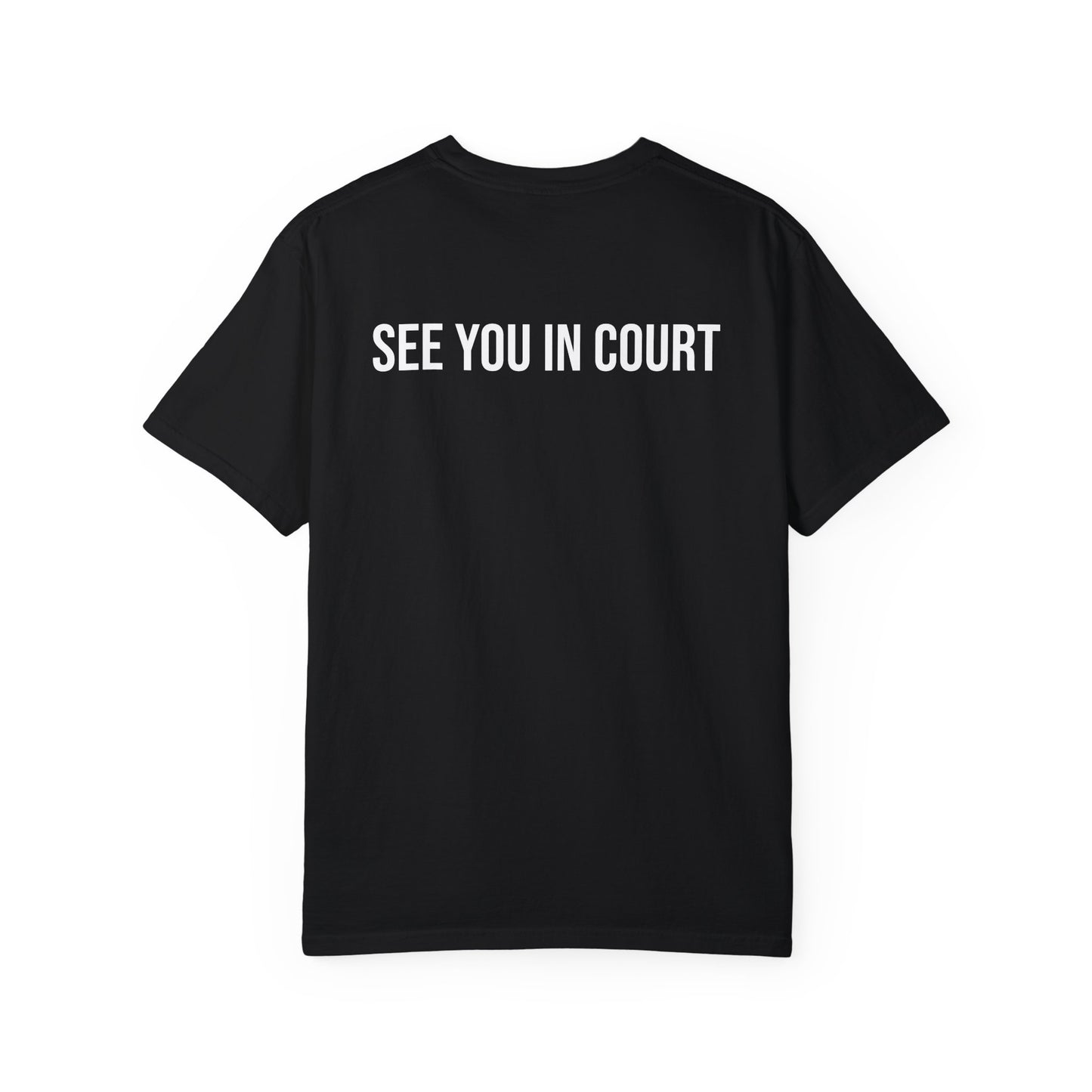 YEAH, I'M HERE / SEE YOU IN COURT ALL-GENDER TEE