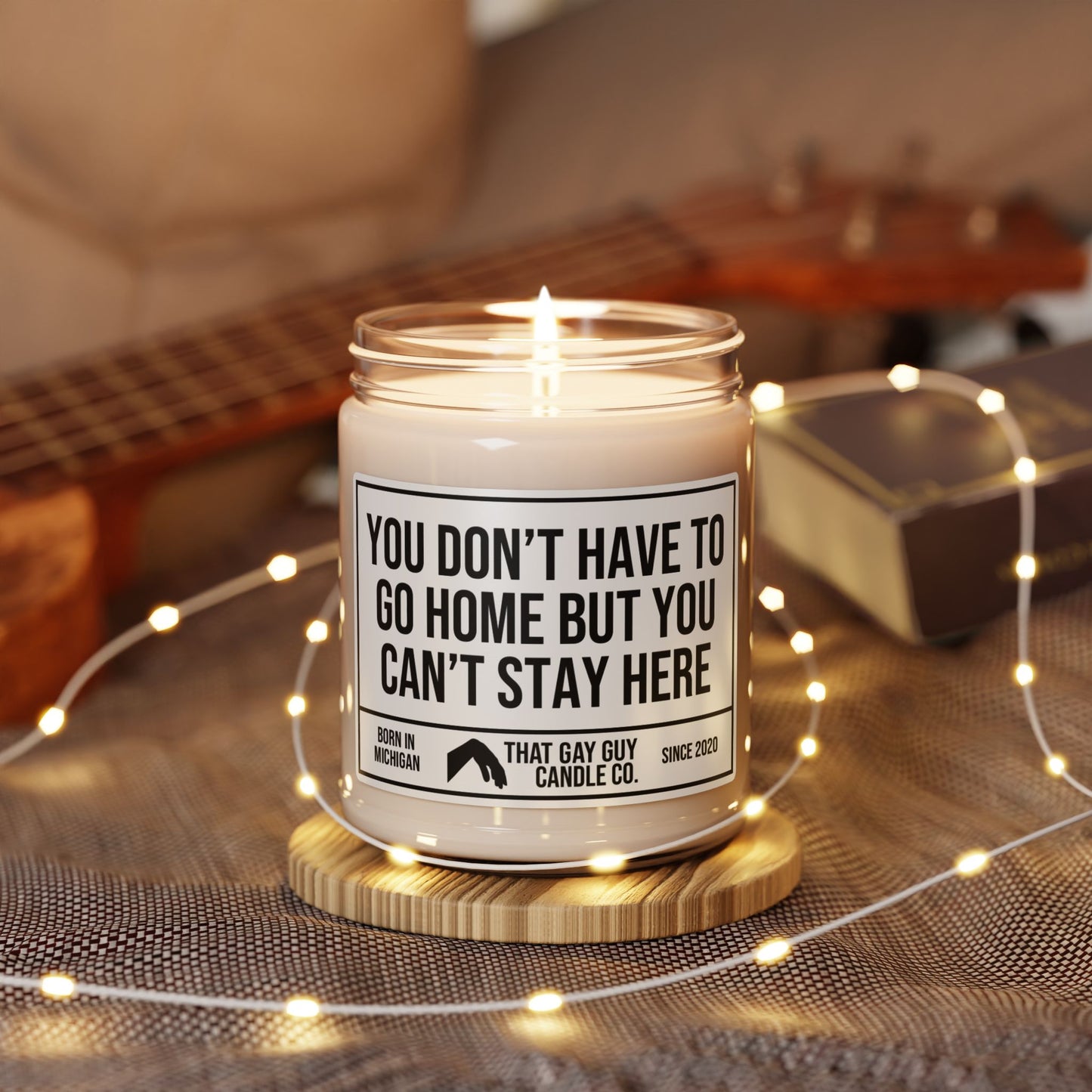 YOU DON’T HAVE TO GO HOME BUT YOU CAN’T STAY HERE