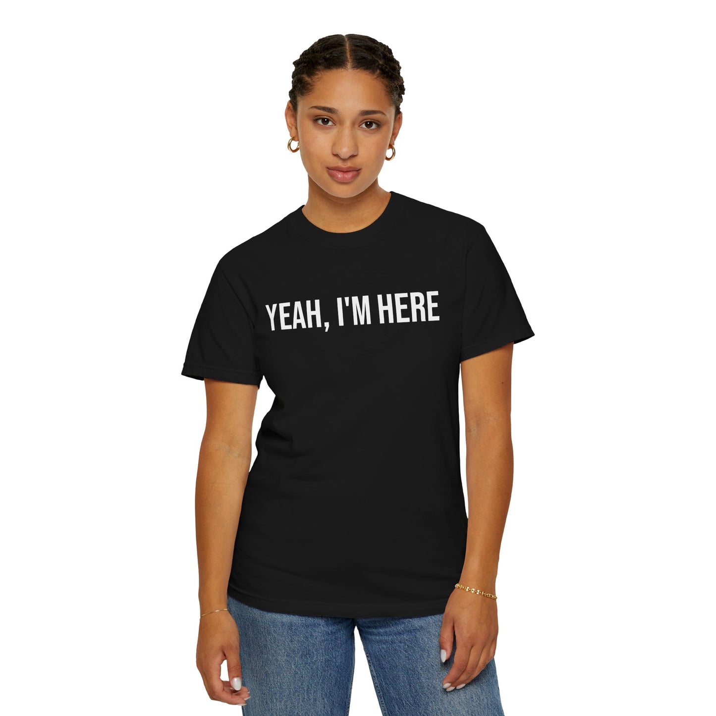 YEAH, I'M HERE / SEE YOU IN COURT ALL-GENDER TEE