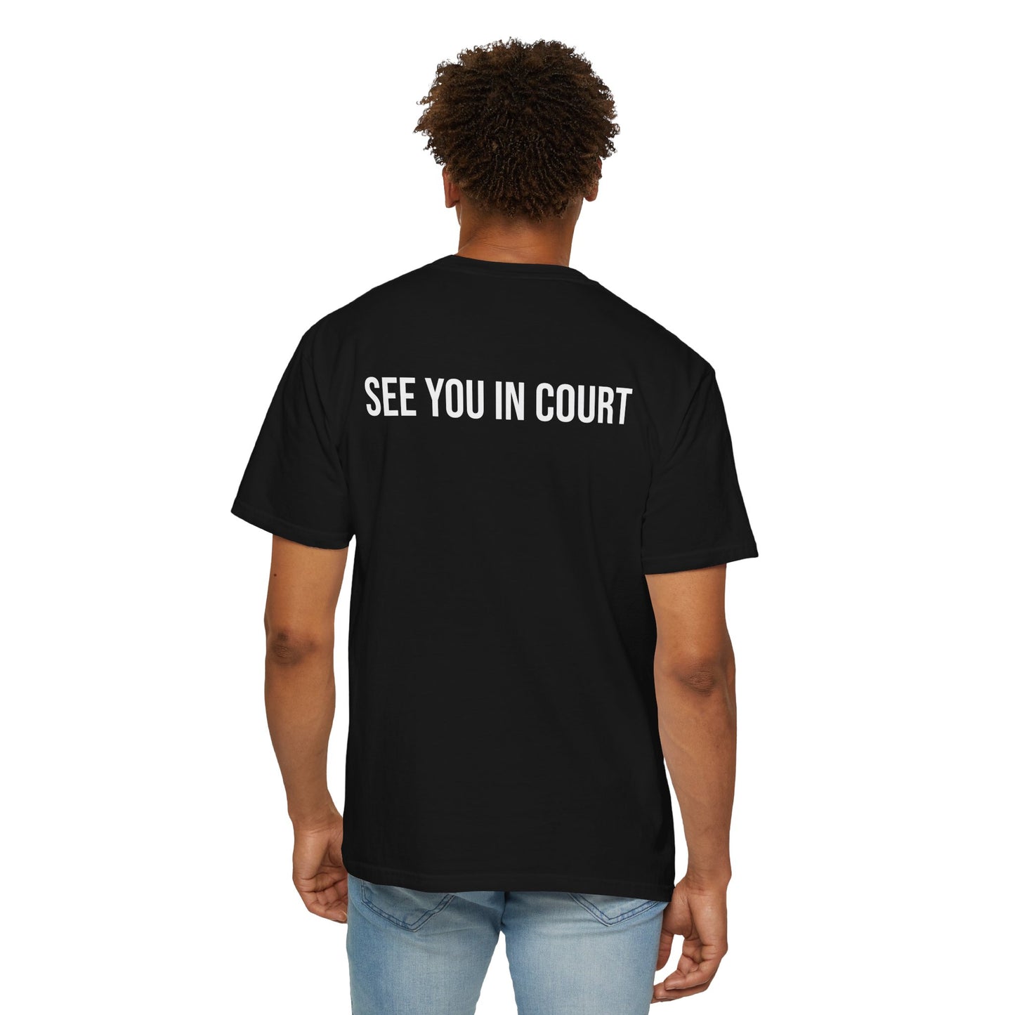 YEAH, I'M HERE / SEE YOU IN COURT ALL-GENDER TEE