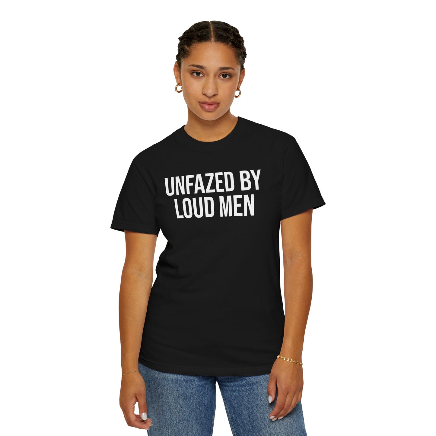 UNFAZED BY LOUD MEN ALL-GENDER TEE