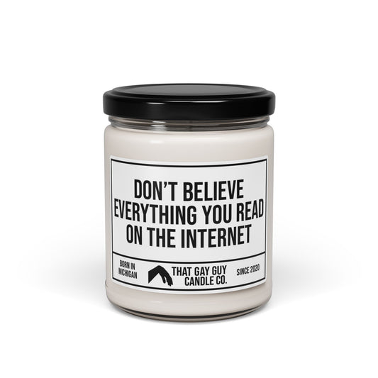 DON’T BELIEVE EVERYTHING YOU READ ON THE INTERNET