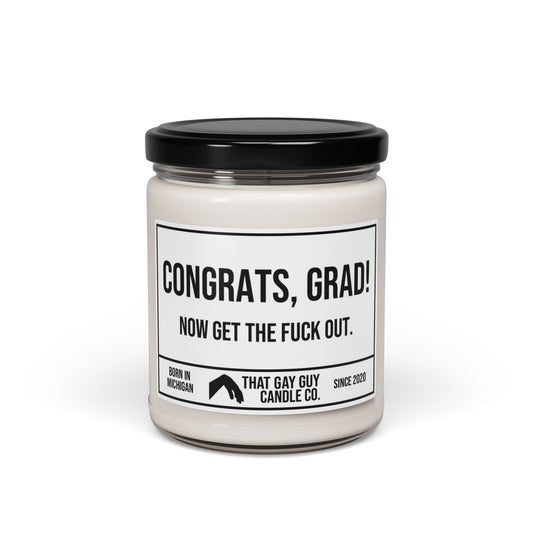 CONGRATS GRAD NOW GET THE FUCK OUT