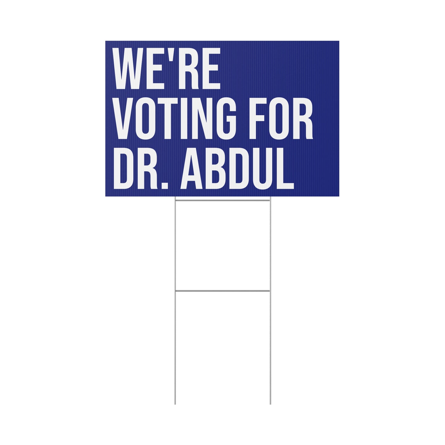 WE'RE VOTING FOR DR. ABDUL