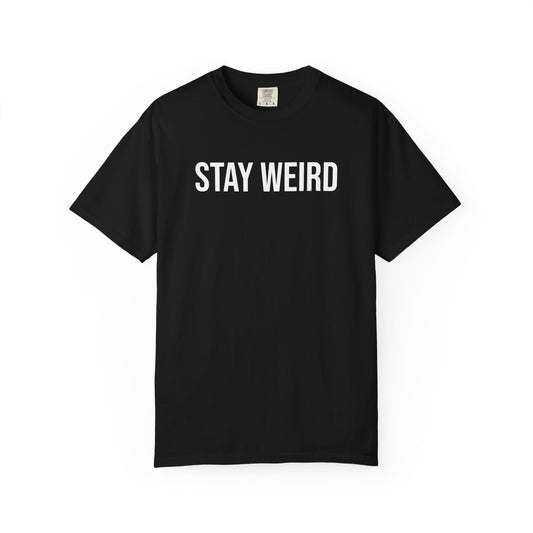 STAY WEIRD ALL-GENDER TEE