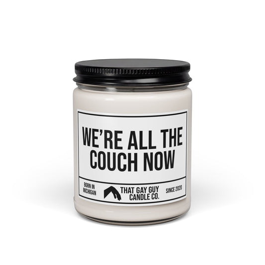 WE'RE ALL THE COUCH NOW