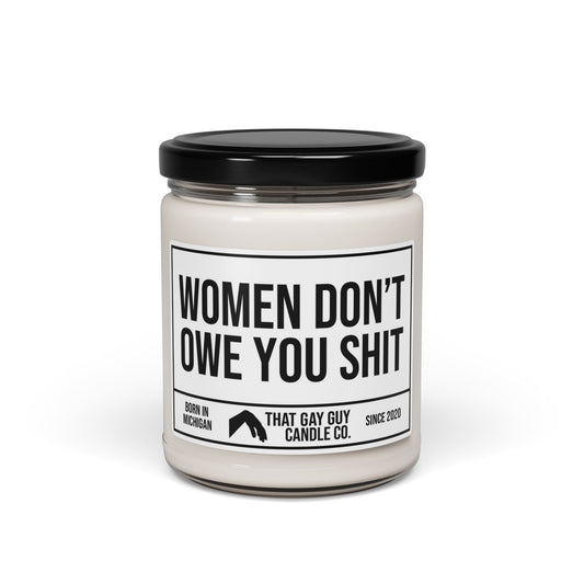 WOMEN DON'T OWE YOU SHIT