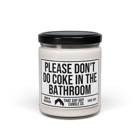 PLEASE DON'T DO COKE IN THE BATHROOM