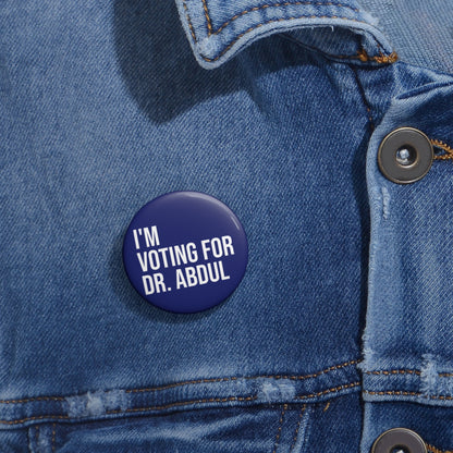 I'M VOTING FOR DR. ABDUL BUTTON