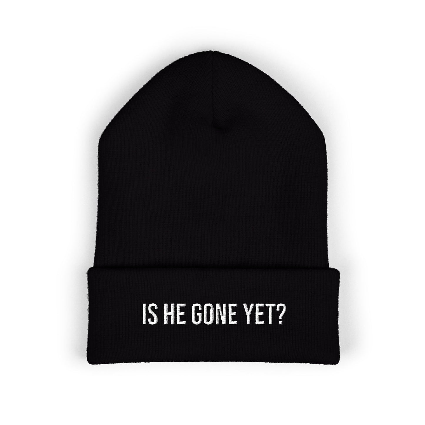 IS HE GONE YET EMBROIDERED CUFFED BEANIE