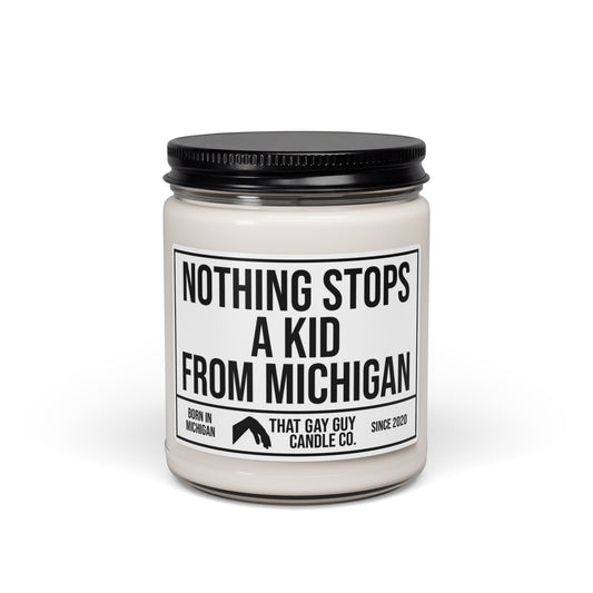 NOTHING STOPS A KID FROM MICHIGAN