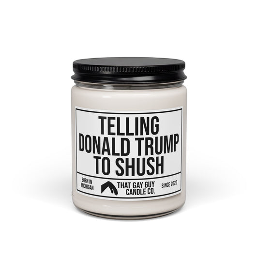 TELLING DONALD TRUMP TO SHUSH