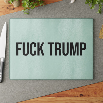 FUCK TRUMP GLASS CUTTING BOARD
