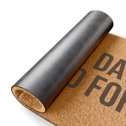 HAVE THE DAY YOU VOTED FOR DOORMAT