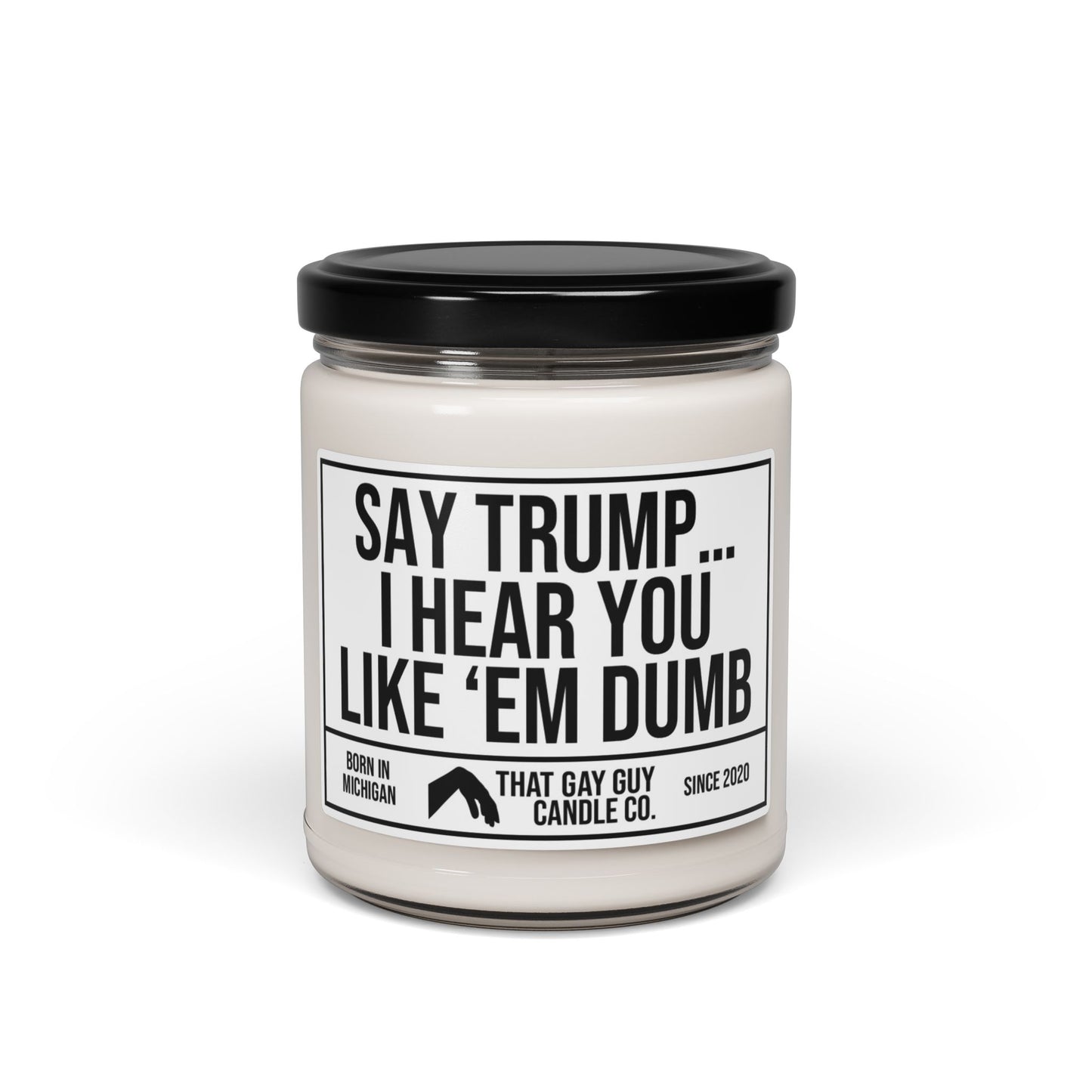 I HEAR YOU LIKE 'EM DUMB