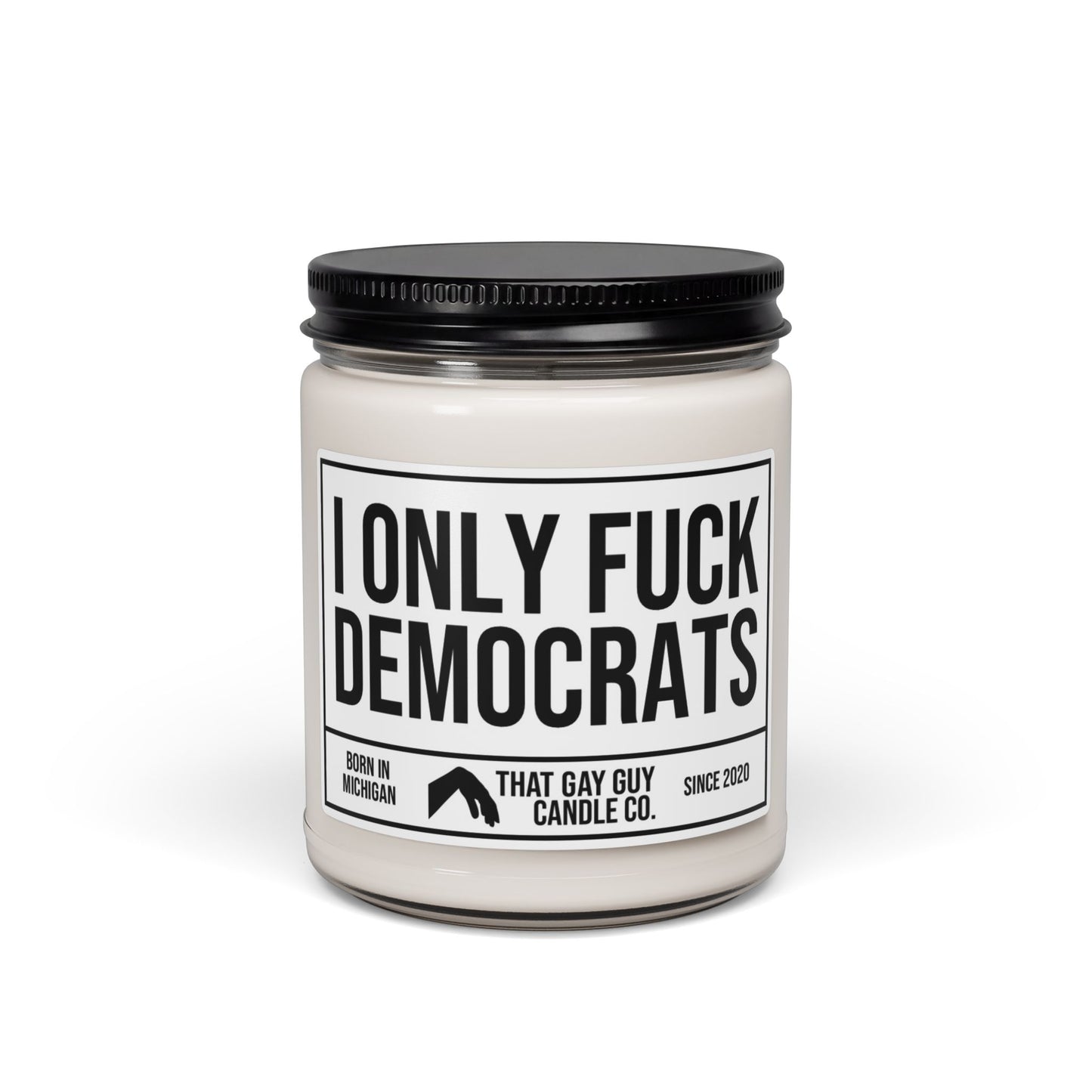 I ONLY FUCK DEMOCRATS