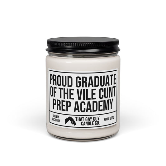 PROUD GRADUATE OF THE VILE CUNT PREP ACADEMY