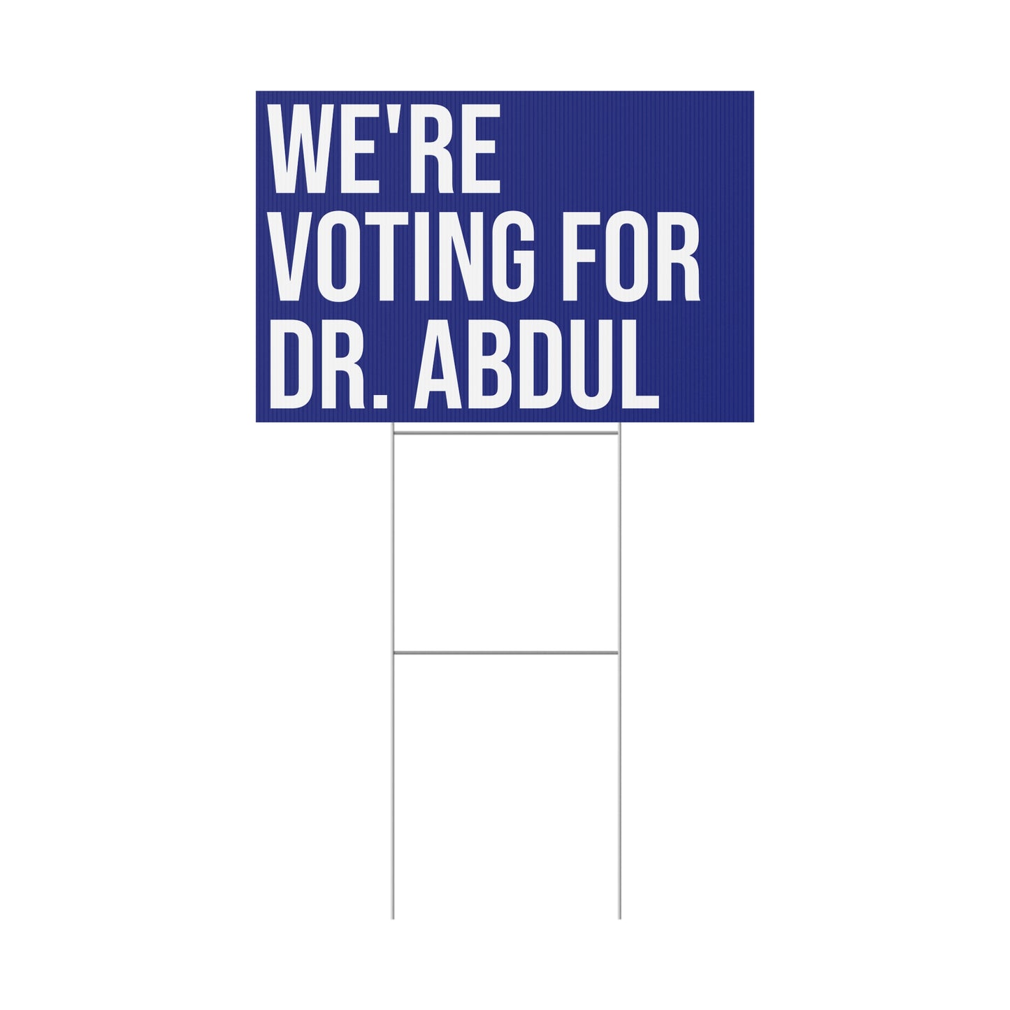 WE'RE VOTING FOR DR. ABDUL