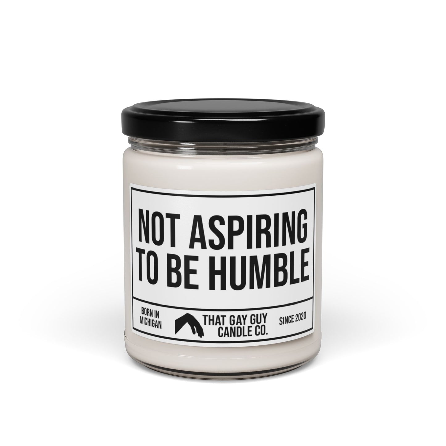 NOT ASPIRING TO BE HUMBLE