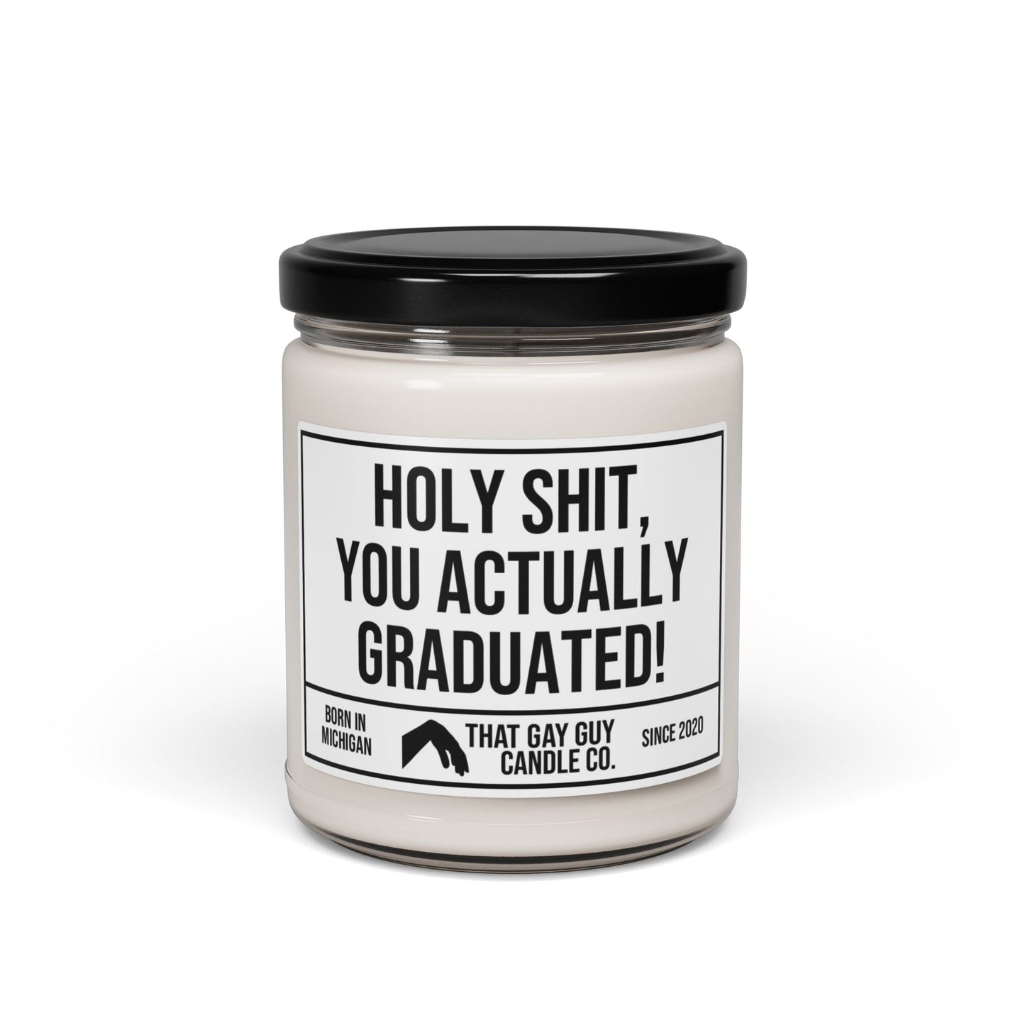 HOLY SHIT YOU ACTUALLY GRADUATED
