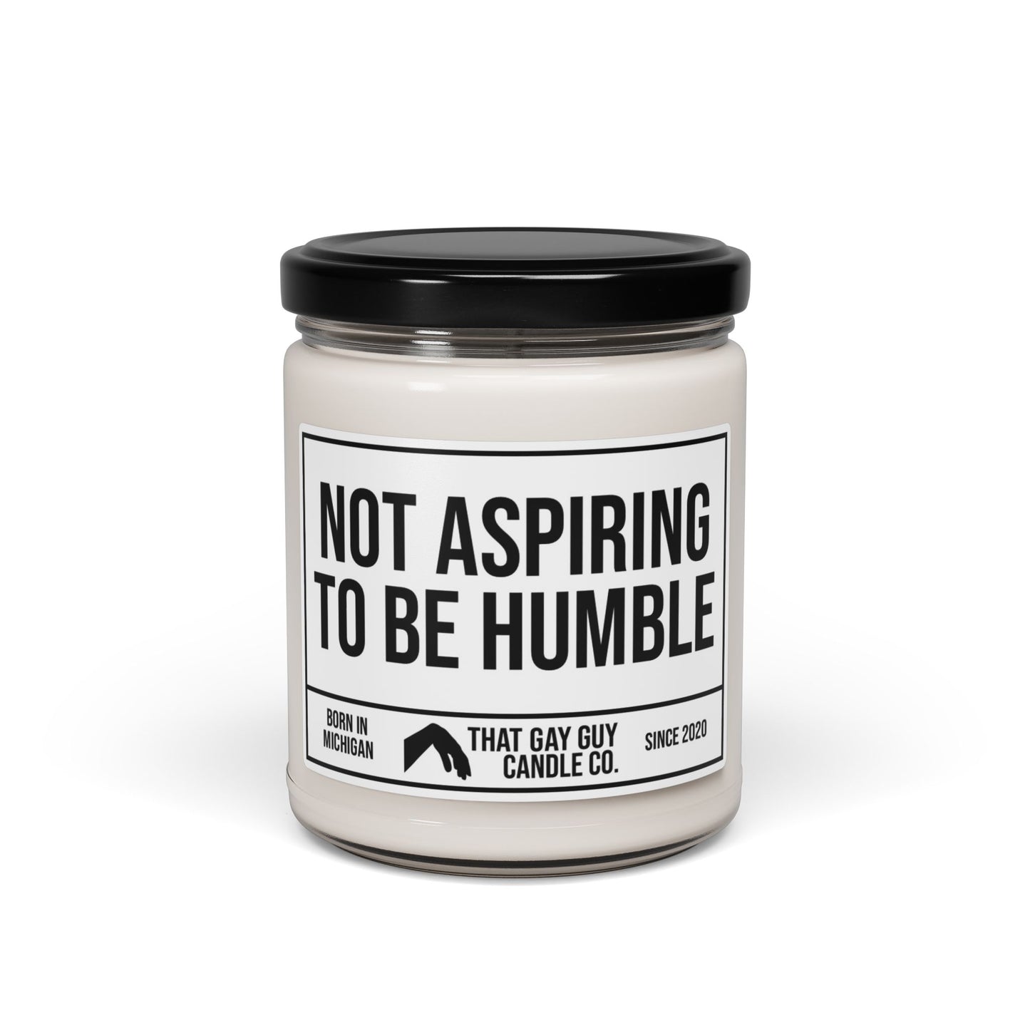 NOT ASPIRING TO BE HUMBLE