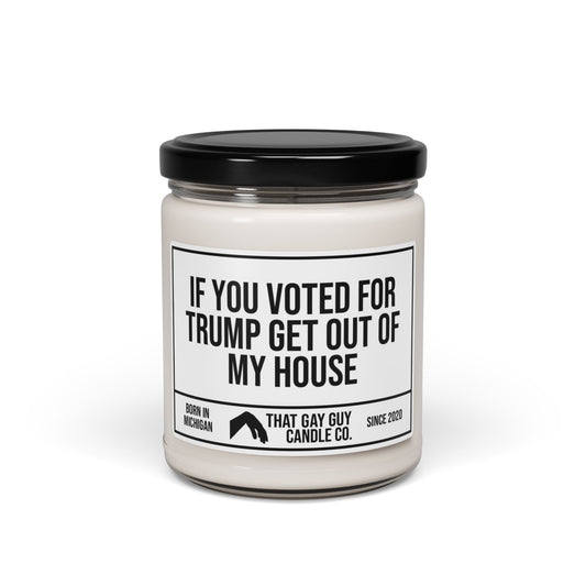 IF YOU VOTED FOR TRUMP GET OUT OF MY HOUSE ***PG VERSION***