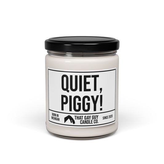QUIET PIGGY