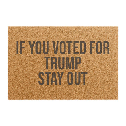 IF YOU VOTED FOR TRUMP STAY OUT DOORMAT ***PG VERSION***