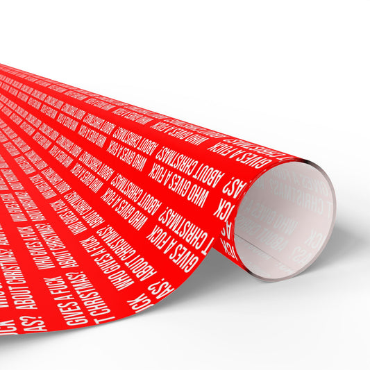 WHO GIVES A FUCK ABOUT CHRISTMAS WRAPPING PAPER