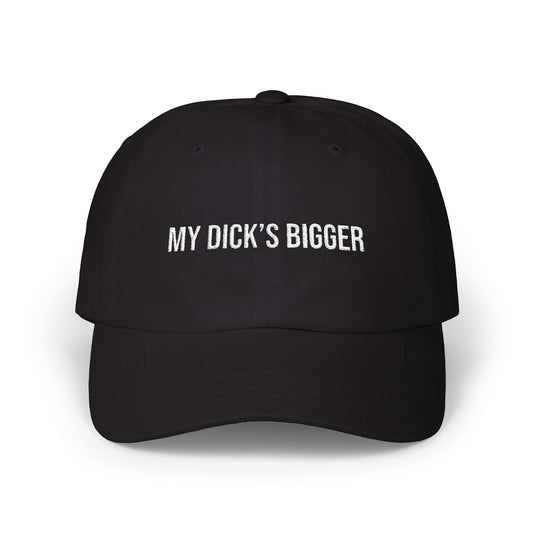 MY DICK'S BIGGER