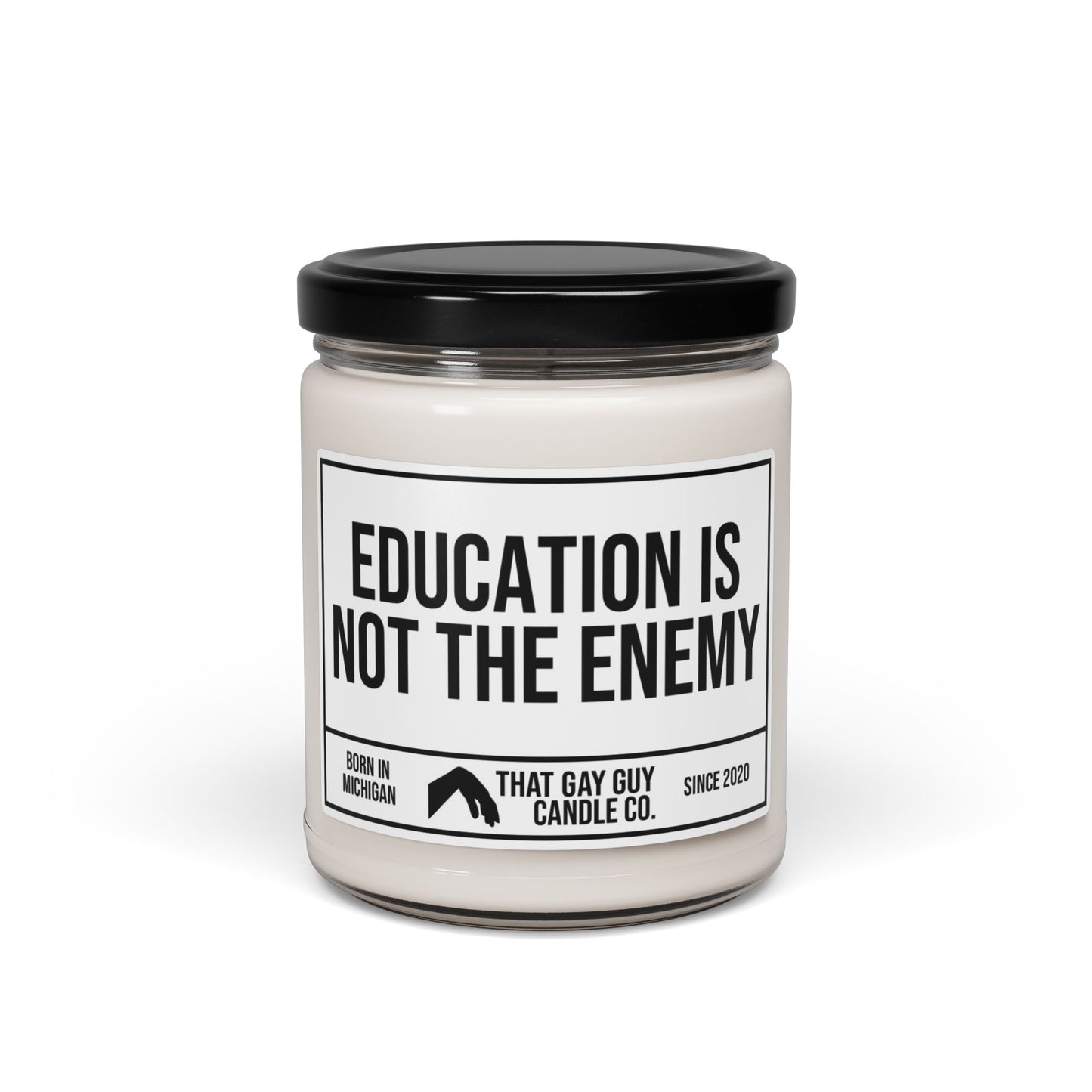EDUCATION IS NOT THE ENEMY