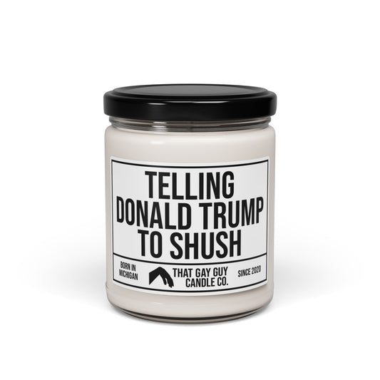 TELLING DONALD TRUMP TO SHUSH