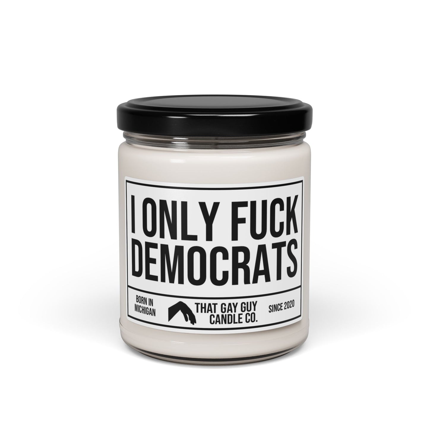 I ONLY FUCK DEMOCRATS