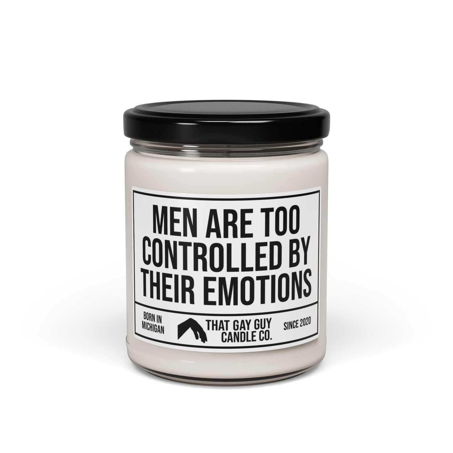 MEN ARE TOO CONTROLLED BY THEIR EMOTIONS