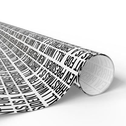 ALL I WANT FOR CHRISTMAS IS A NEW PRESIDENT WRAPPING PAPER