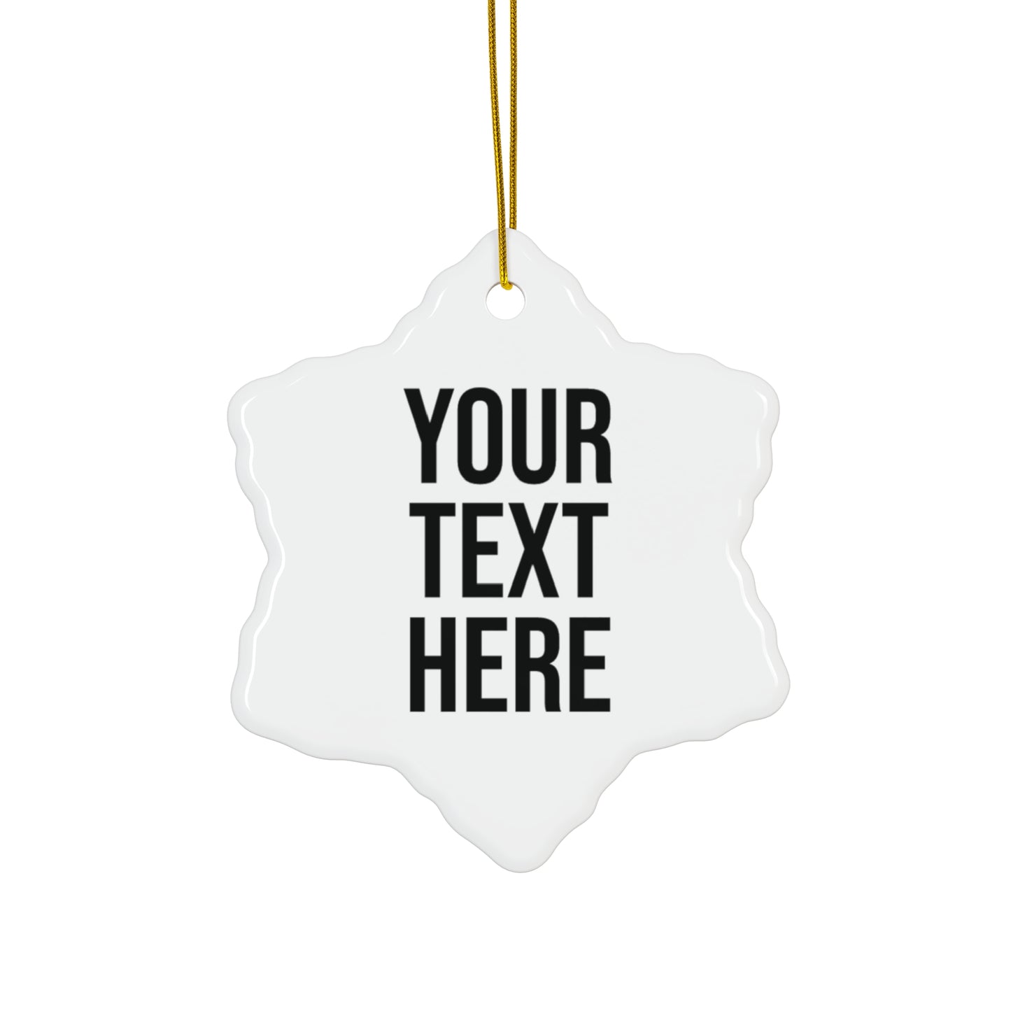 PERSONALIZED TEXT CERAMIC ORNAMENT - 4 SHAPES