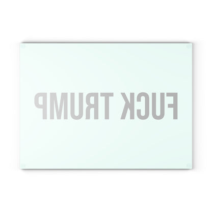 FUCK TRUMP GLASS CUTTING BOARD
