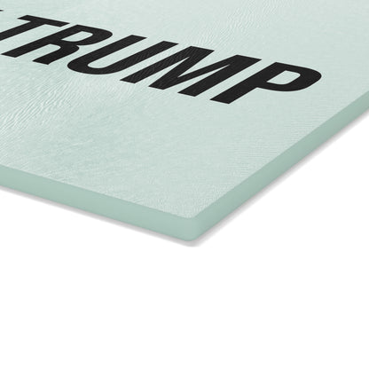 FUCK TRUMP GLASS CUTTING BOARD