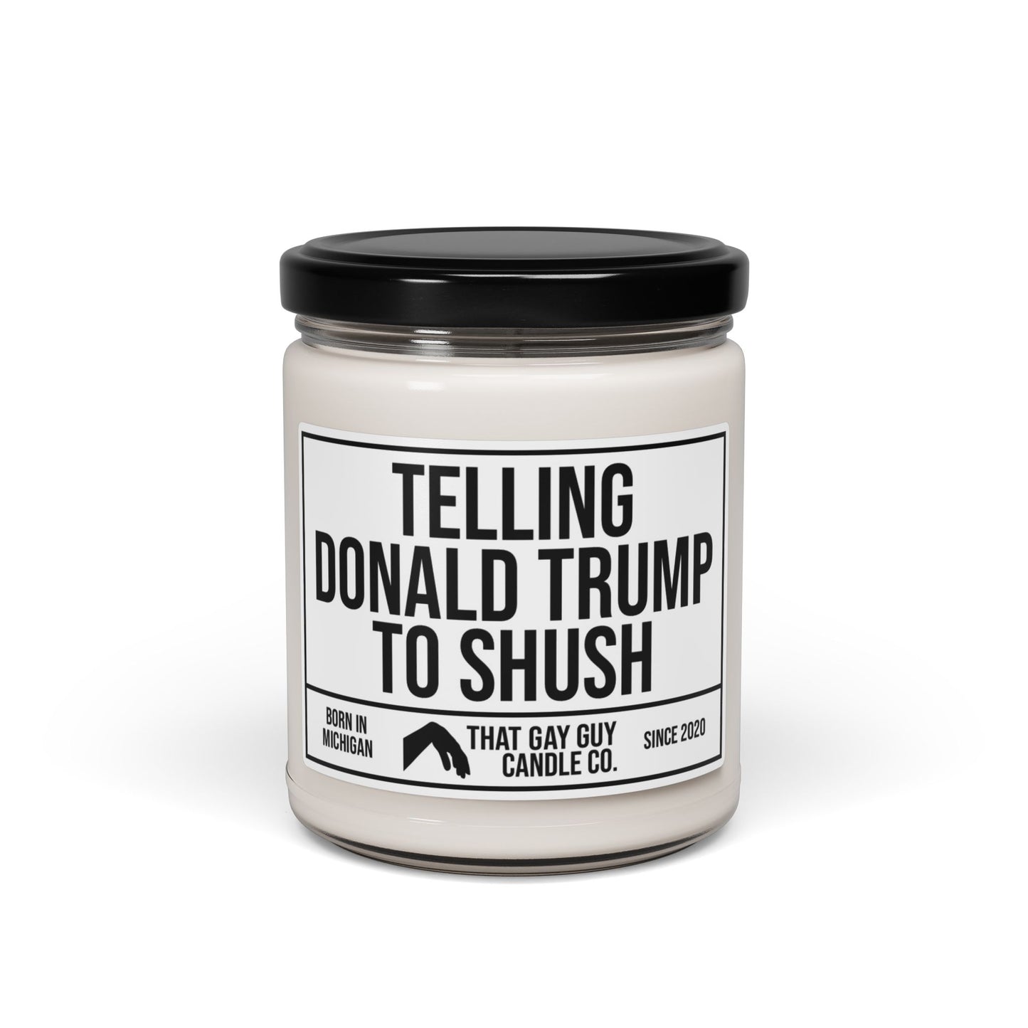 TELLING DONALD TRUMP TO SHUSH