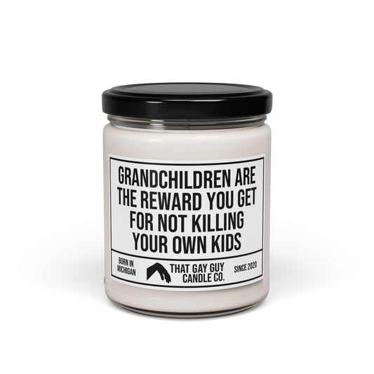 GRANDCHILDREN ARE THE REWARD YOU GET