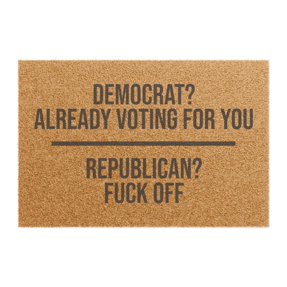 DEMOCRAT ALREADY VOTING FOR YOU DOORMAT