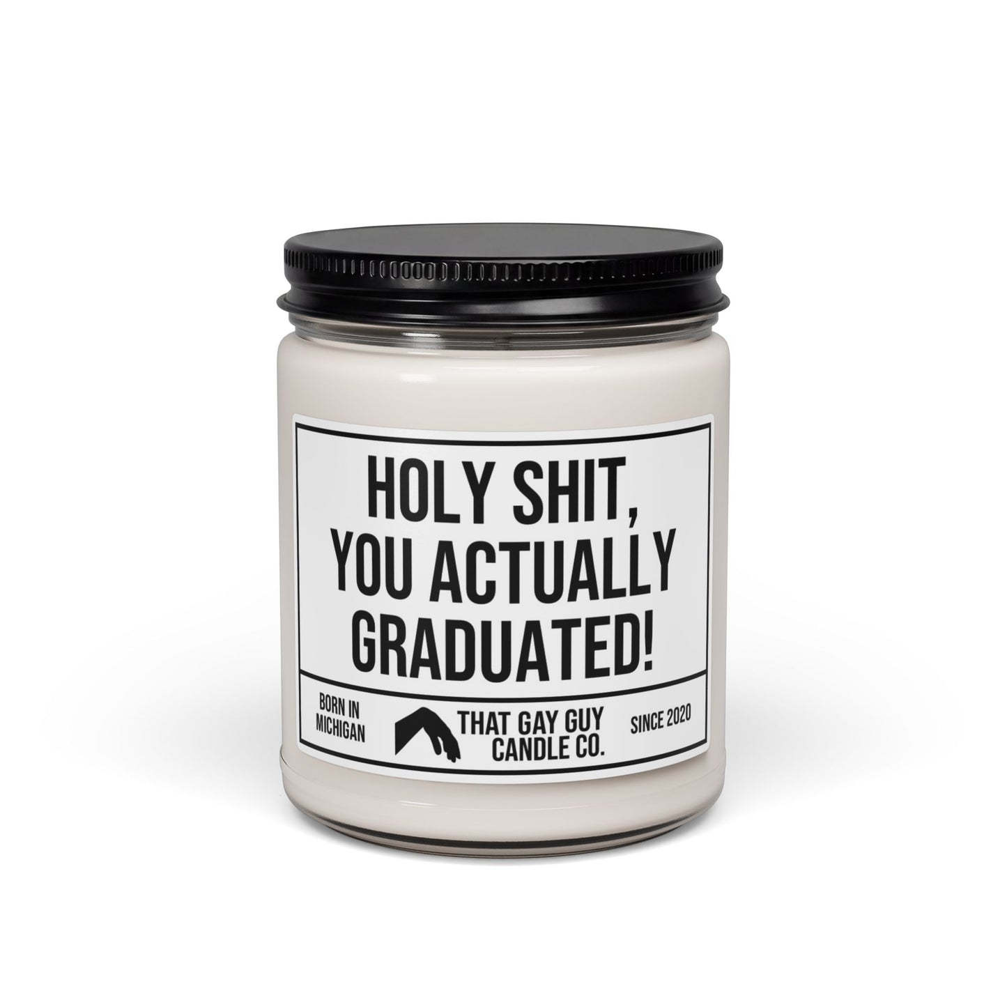 HOLY SHIT YOU ACTUALLY GRADUATED