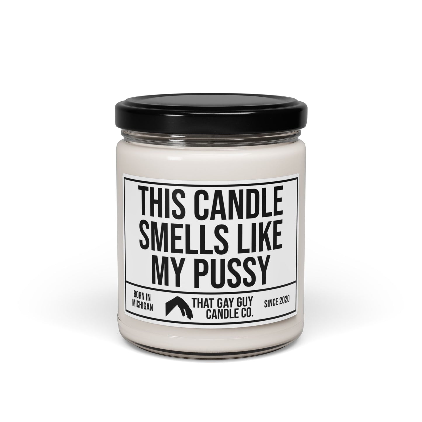 THIS CANDLE SMELLS LIKE MY PUSSY