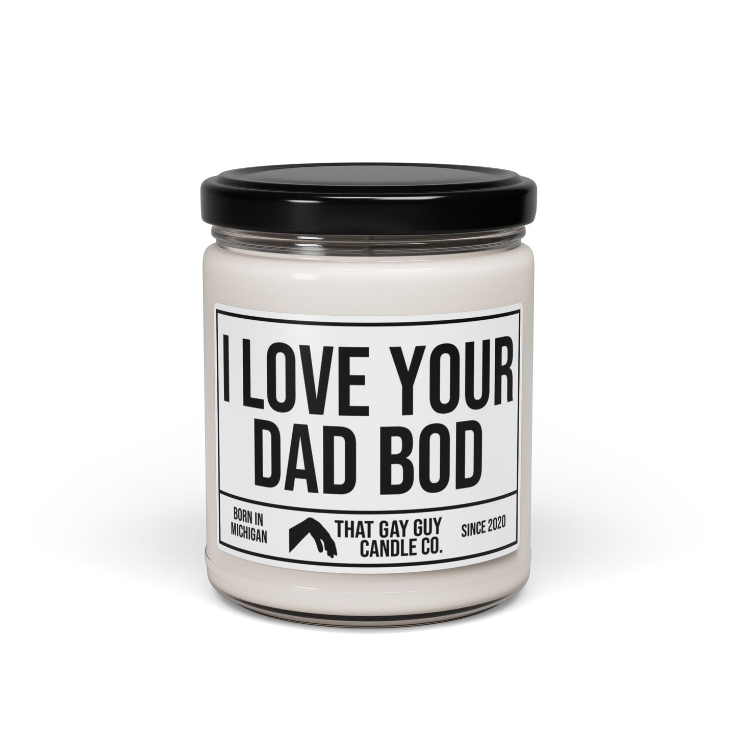 I LOVE YOUR DAD BOD