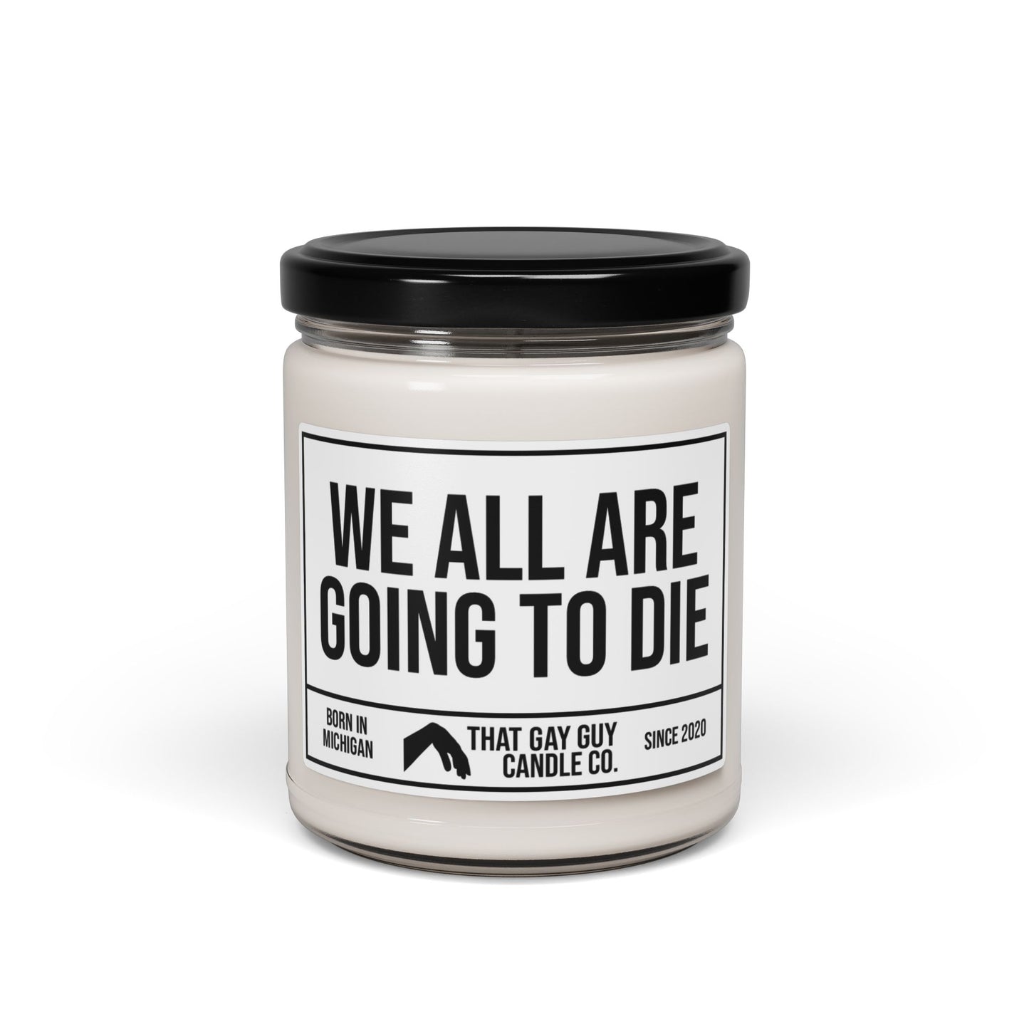 WE ALL ARE GOING TO DIE