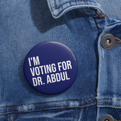 I'M VOTING FOR DR. ABDUL BUTTON
